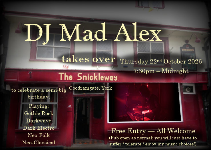 DJ Mad Alex takes over The Snickleway flyer